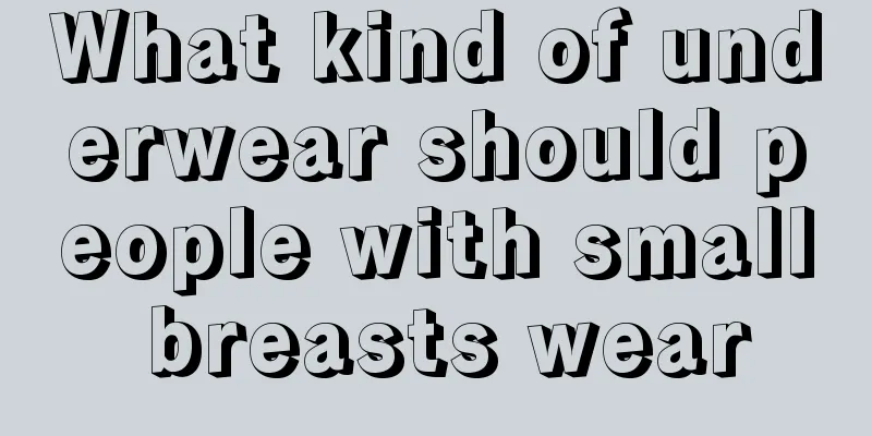 What kind of underwear should people with small breasts wear