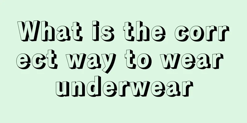 What is the correct way to wear underwear