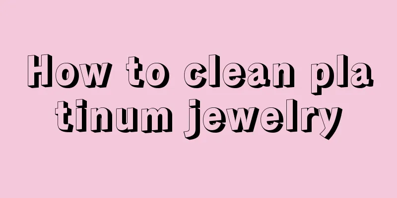 How to clean platinum jewelry