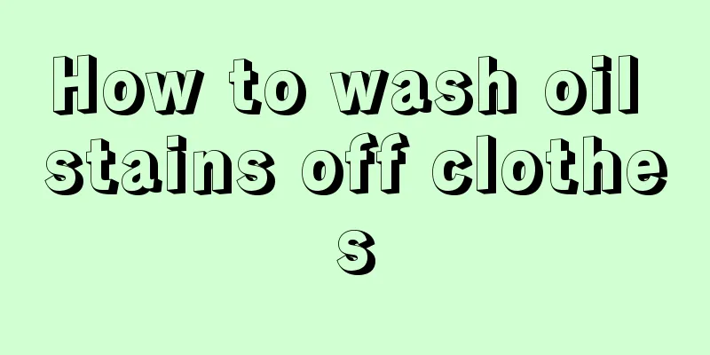 How to wash oil stains off clothes