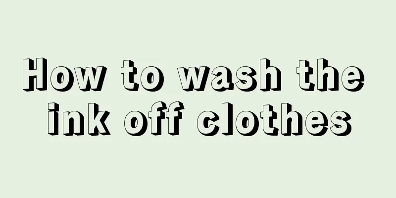 How to wash the ink off clothes