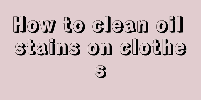 How to clean oil stains on clothes
