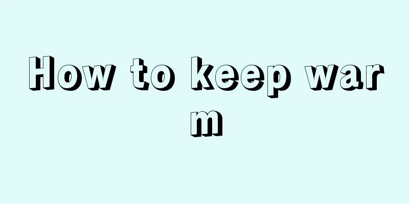 How to keep warm