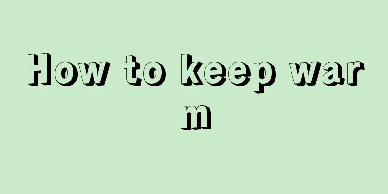 How to keep warm
