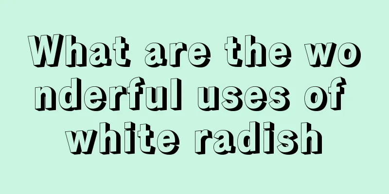 What are the wonderful uses of white radish