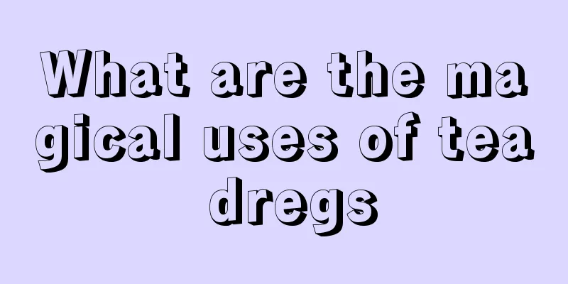 What are the magical uses of tea dregs