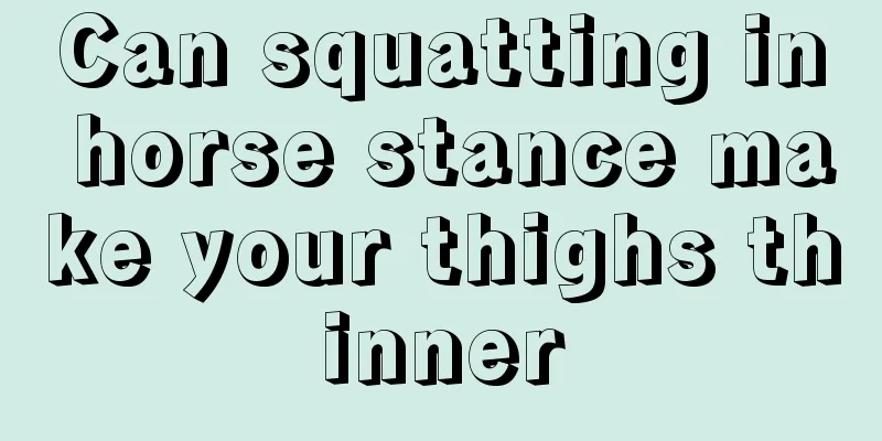 Can squatting in horse stance make your thighs thinner