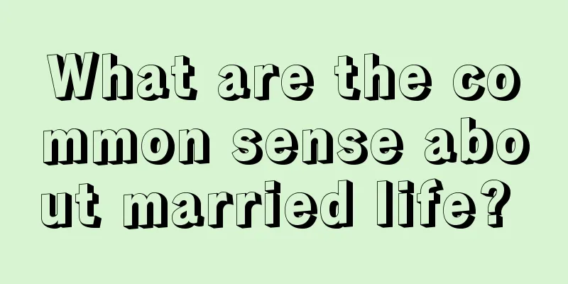 What are the common sense about married life? 