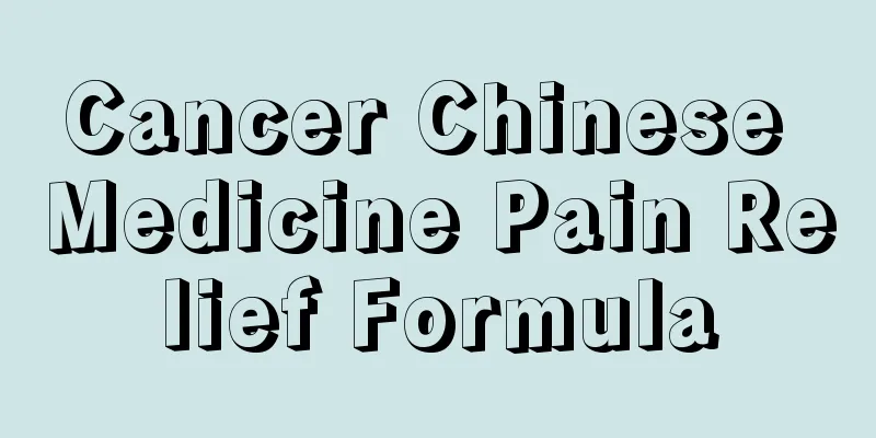 Cancer Chinese Medicine Pain Relief Formula