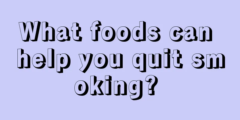 What foods can help you quit smoking? 