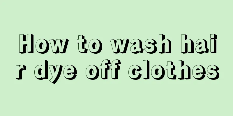 How to wash hair dye off clothes