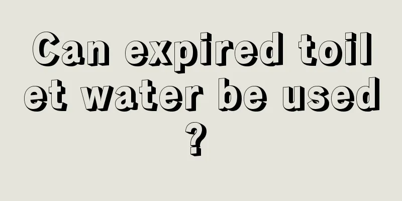 Can expired toilet water be used? 