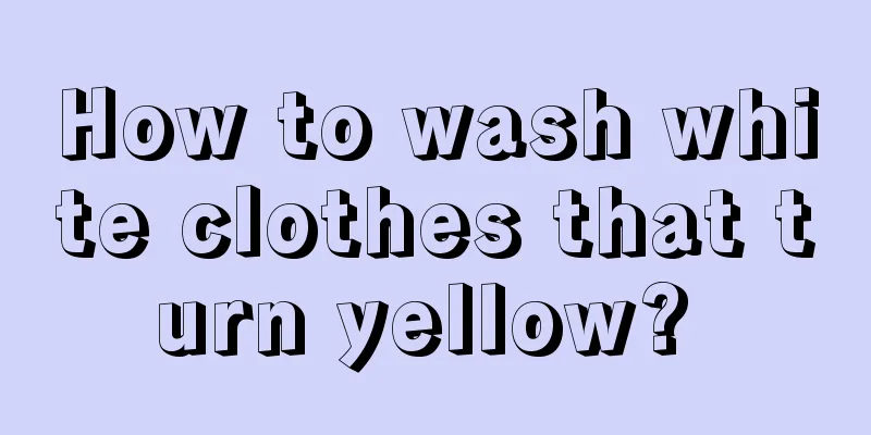 How to wash white clothes that turn yellow? 