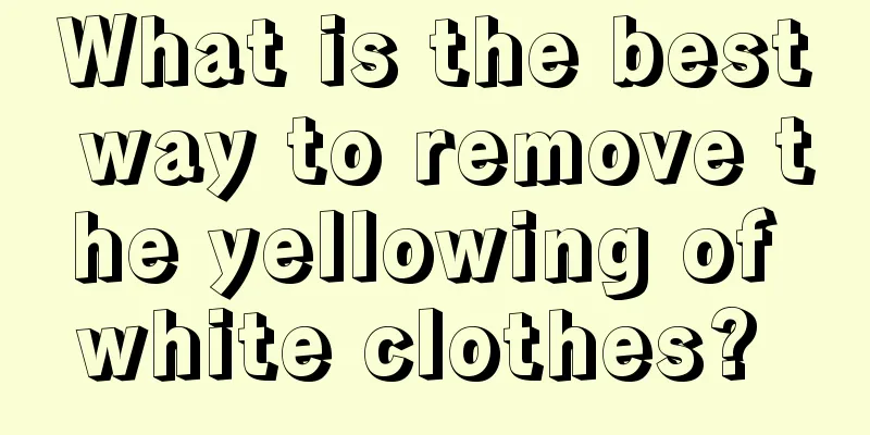 What is the best way to remove the yellowing of white clothes? 