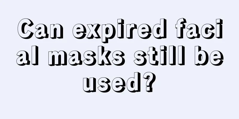 Can expired facial masks still be used? 