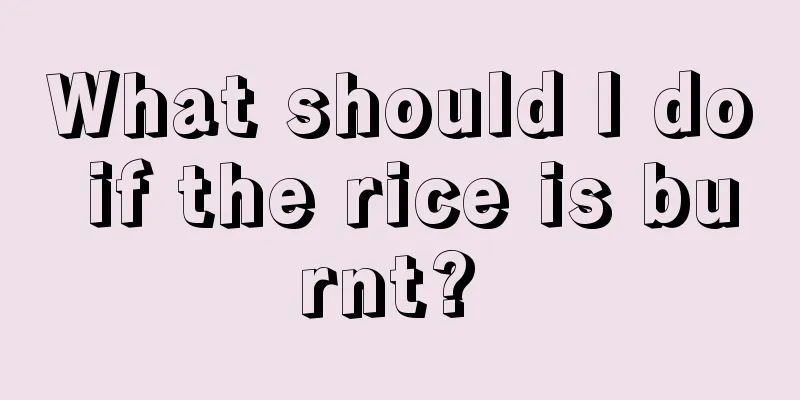 What should I do if the rice is burnt? 