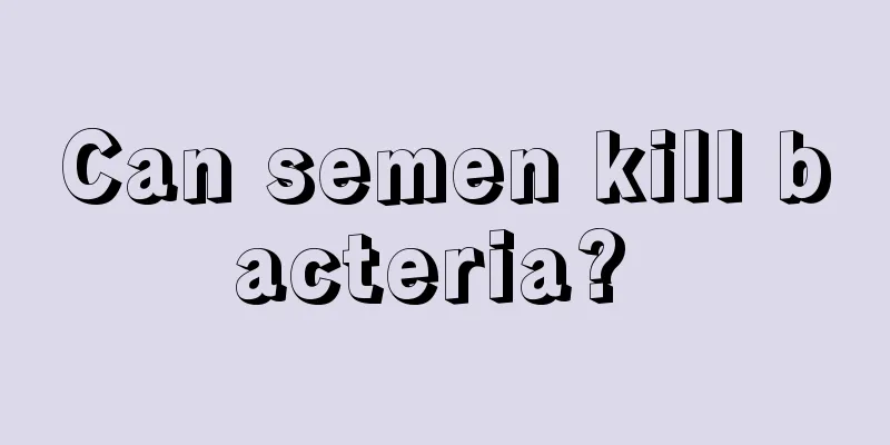 Can semen kill bacteria? 