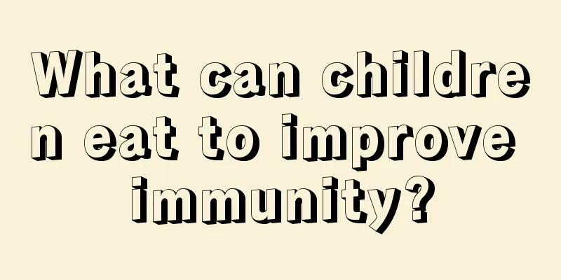 What can children eat to improve immunity?