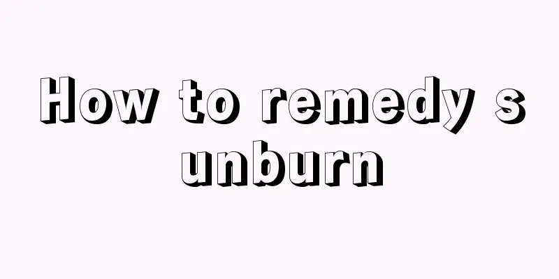 How to remedy sunburn