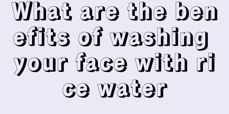 What are the benefits of washing your face with rice water