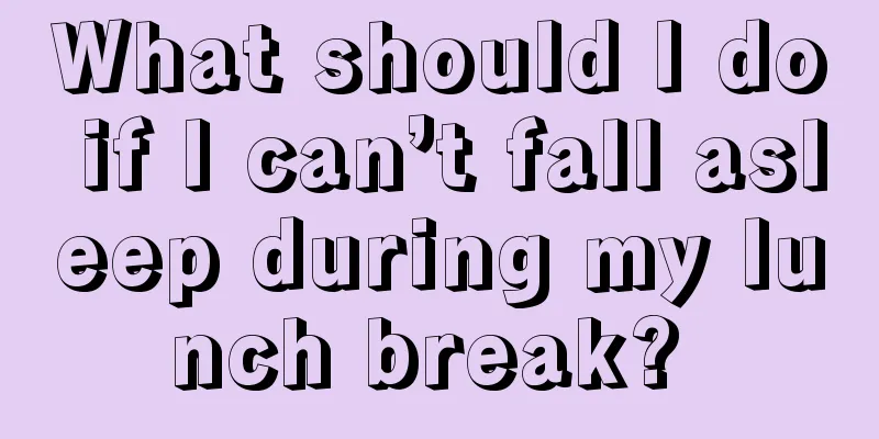 What should I do if I can’t fall asleep during my lunch break? 