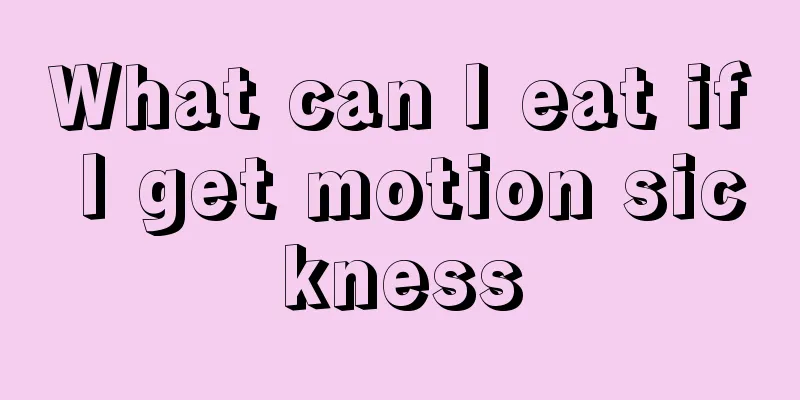 What can I eat if I get motion sickness