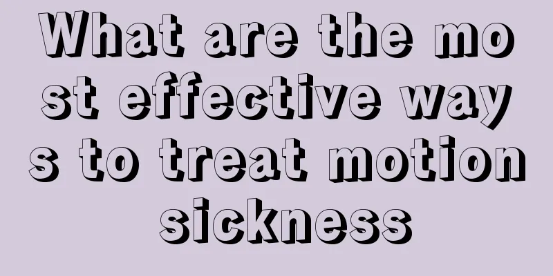 What are the most effective ways to treat motion sickness