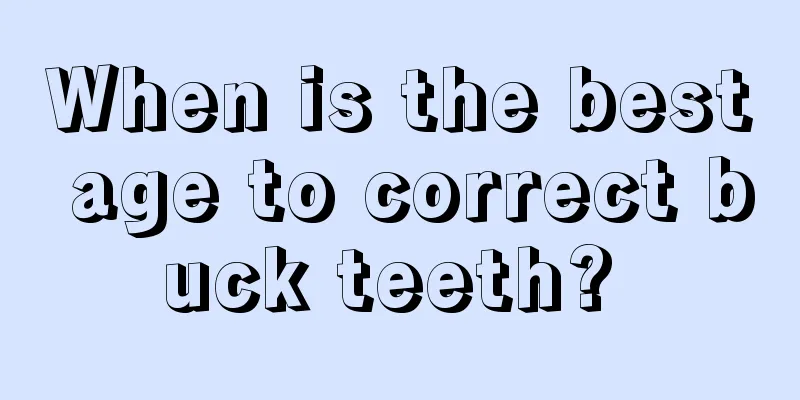 When is the best age to correct buck teeth? 