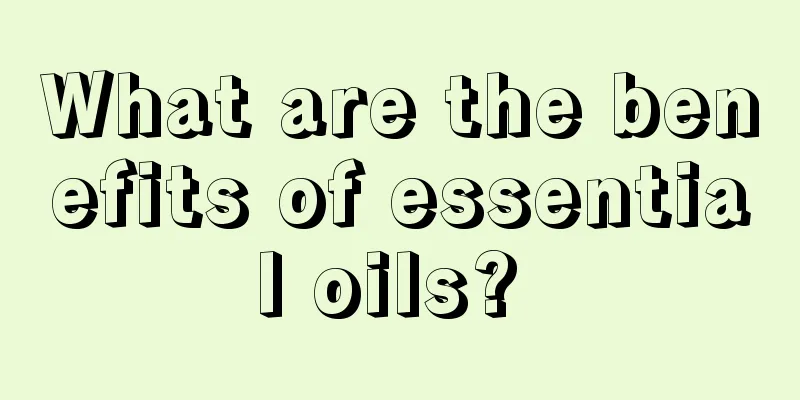 What are the benefits of essential oils? 