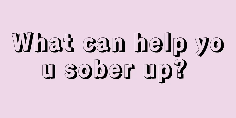 What can help you sober up? 