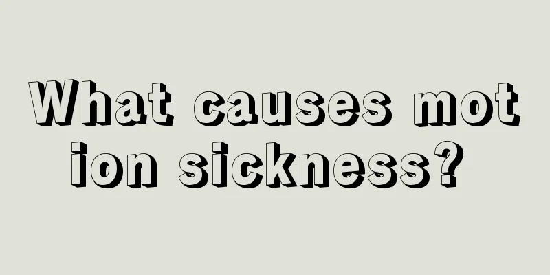 What causes motion sickness? 