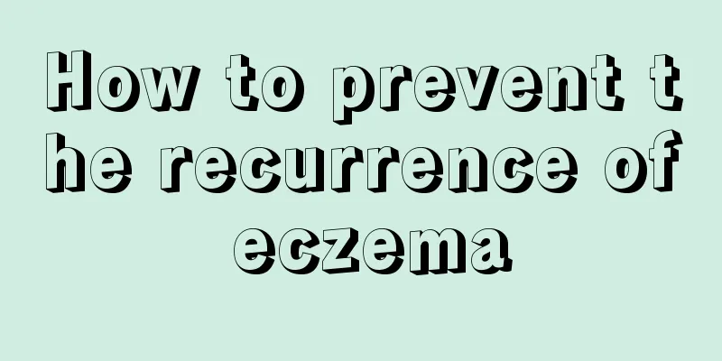 How to prevent the recurrence of eczema