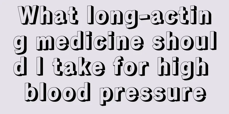 What long-acting medicine should I take for high blood pressure
