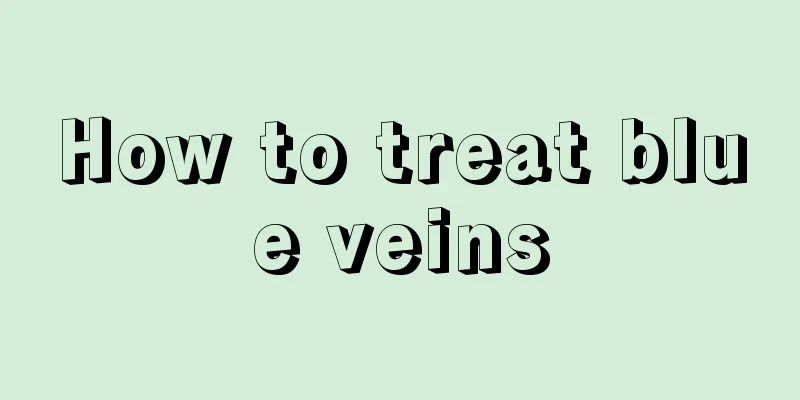 How to treat blue veins