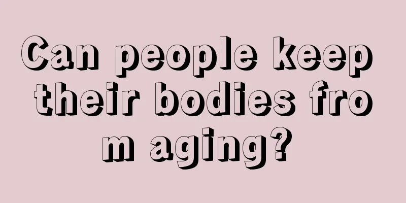Can people keep their bodies from aging? 