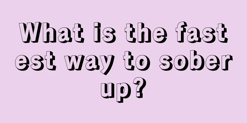 What is the fastest way to sober up? 