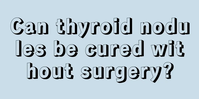 Can thyroid nodules be cured without surgery?