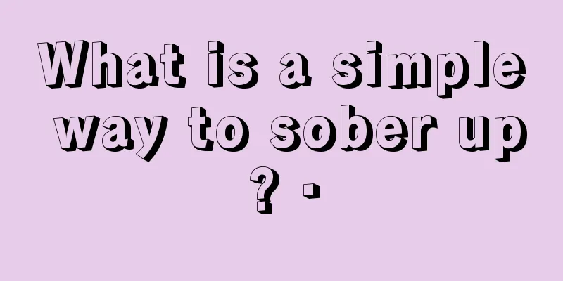 What is a simple way to sober up? ·