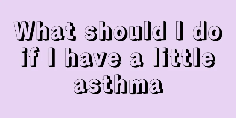 What should I do if I have a little asthma