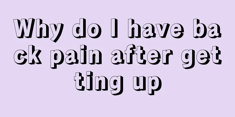 Why do I have back pain after getting up