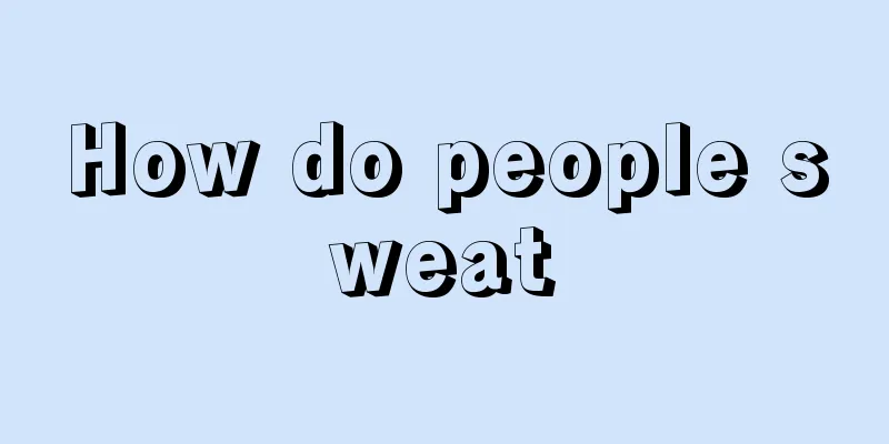 How do people sweat
