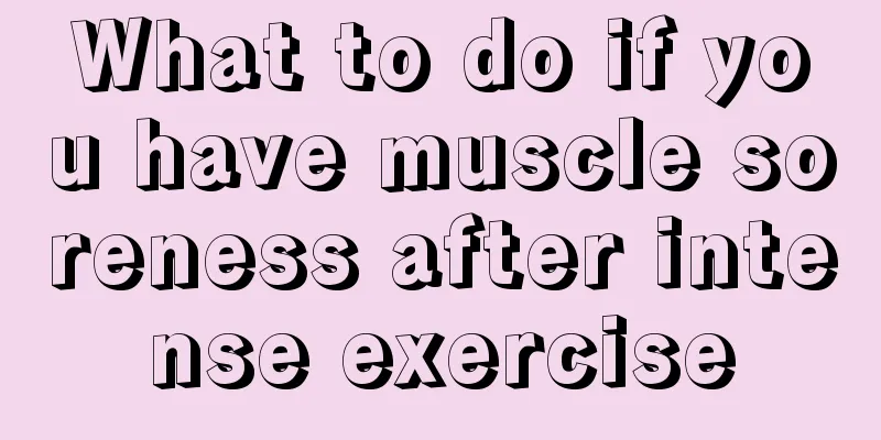 What to do if you have muscle soreness after intense exercise