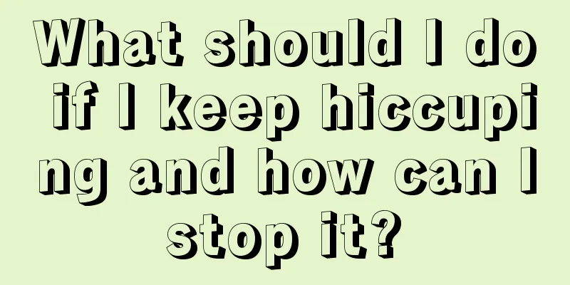 What should I do if I keep hiccuping and how can I stop it? 