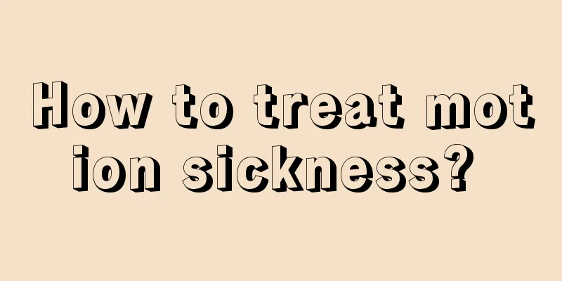 How to treat motion sickness? 