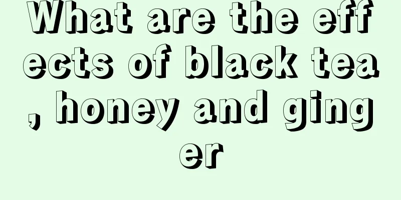 What are the effects of black tea, honey and ginger