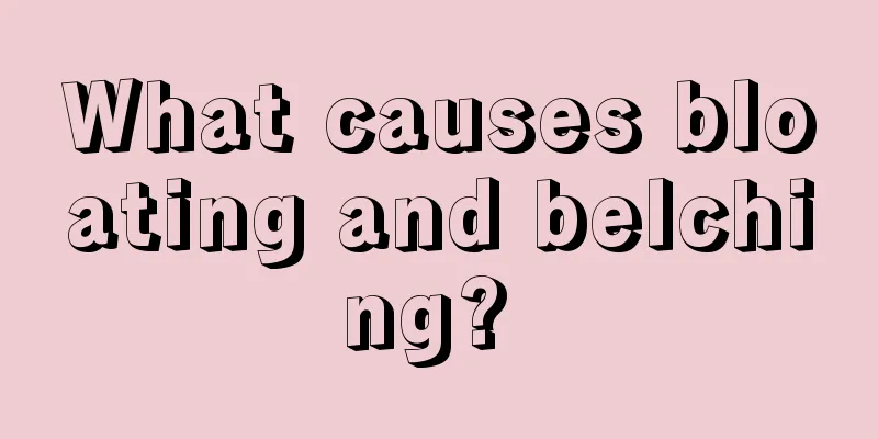 What causes bloating and belching? 