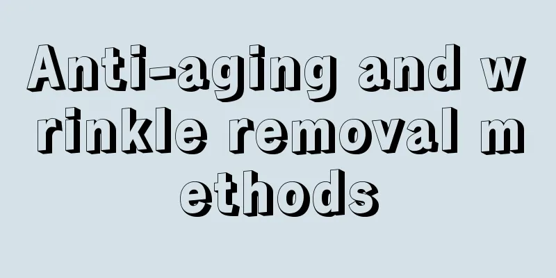 Anti-aging and wrinkle removal methods
