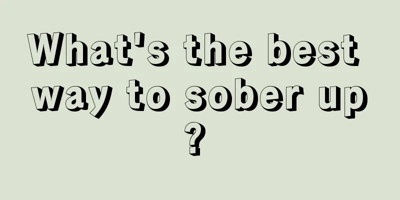 What's the best way to sober up? 
