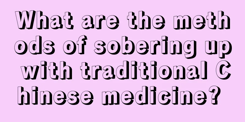 What are the methods of sobering up with traditional Chinese medicine? 