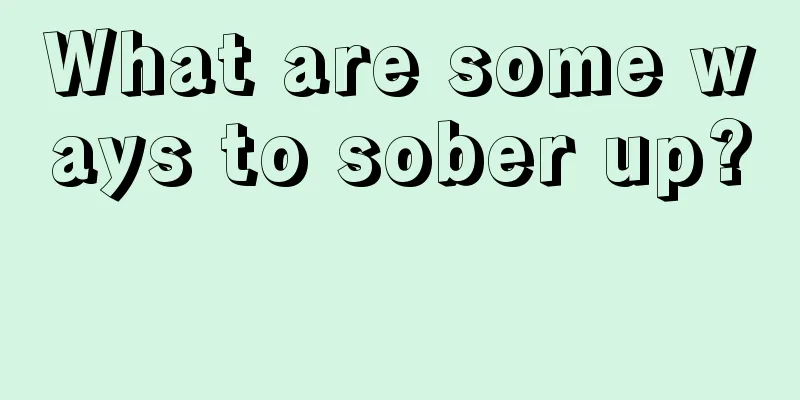 What are some ways to sober up? 
